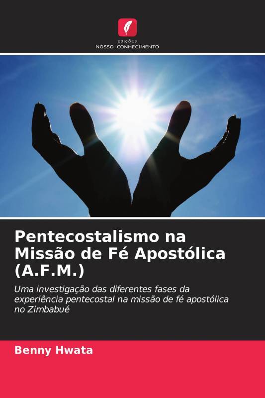 Pentecostalismo na Missão de Fé Apostólica (A.F.M.)