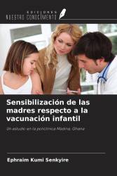 Sensibilización de las madres respecto a la vacunación infantil