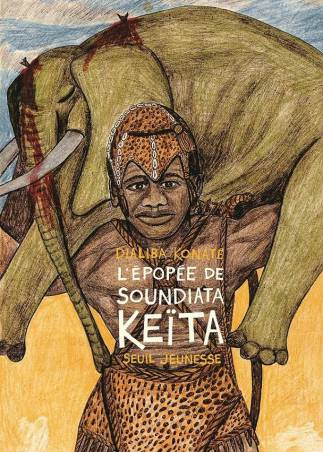 L'Epopée de Soundiata Keïta Dialiba Konaté