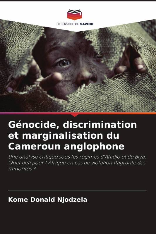 Génocide, discrimination et marginalisation du Cameroun anglophone
