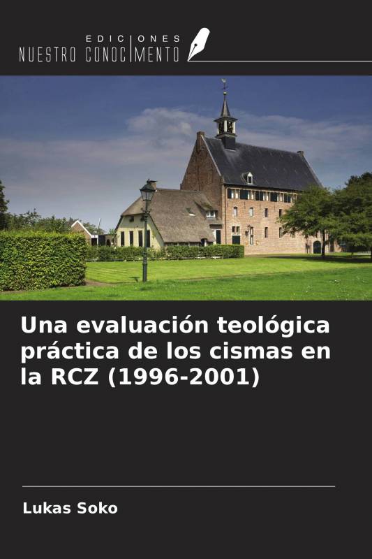 Una evaluación teológica práctica de los cismas en la RCZ (1996-2001)
