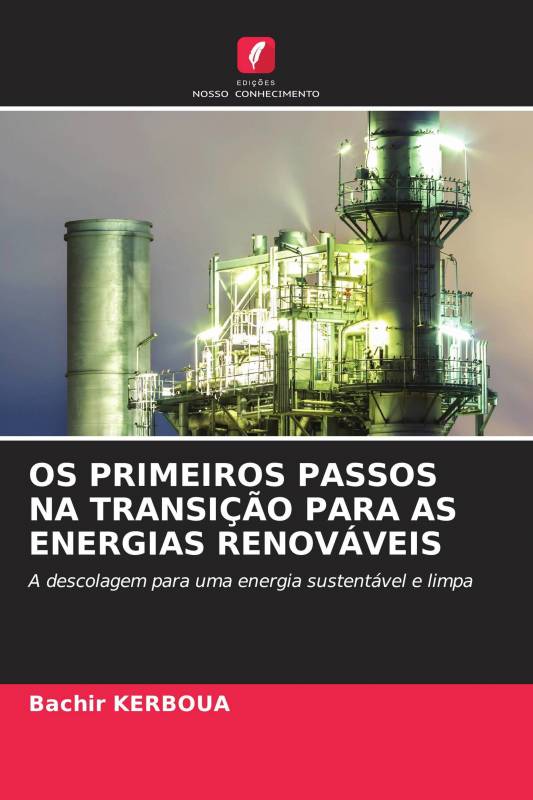 OS PRIMEIROS PASSOS NA TRANSIÇÃO PARA AS ENERGIAS RENOVÁVEIS