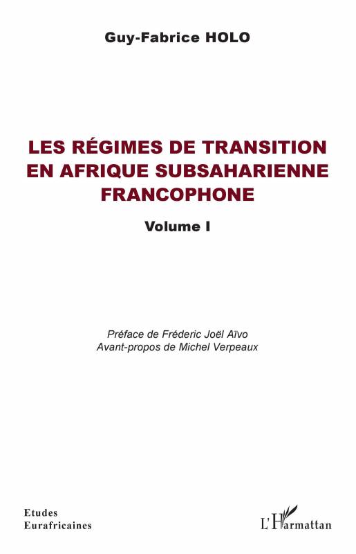 Les régimes de transition en Afrique subsaharienne francophone Volume I