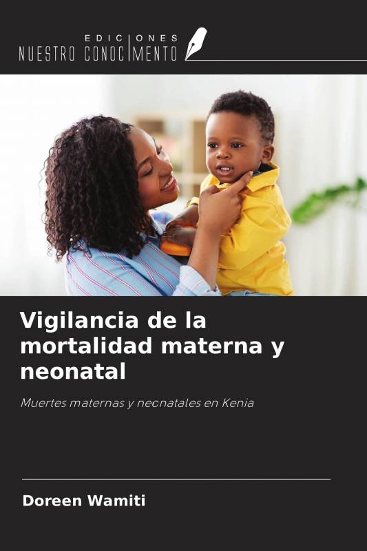 Vigilancia de la mortalidad materna y neonatal