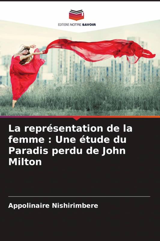 La représentation de la femme : Une étude du Paradis perdu de John Milton