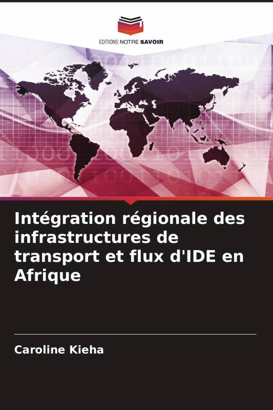 Intégration régionale des infrastructures de transport et flux d'IDE en Afrique