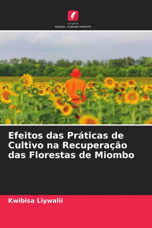 Efeitos das Práticas de Cultivo na Recuperação das Florestas de Miombo