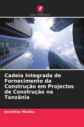 Cadeia Integrada de Fornecimento da Construção em Projectos de Construção na Tanzânia