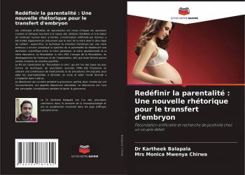 Redéfinir la parentalité : Une nouvelle rhétorique pour le transfert d'embryon