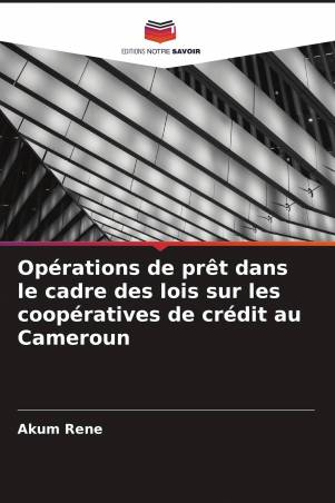 Opérations de prêt dans le cadre des lois sur les coopératives de crédit au Cameroun