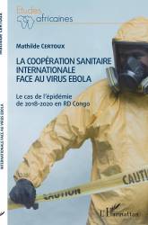 La coopération sanitaire internationale face au virus Ebola