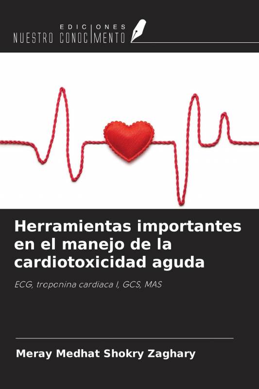 Herramientas importantes en el manejo de la cardiotoxicidad aguda
