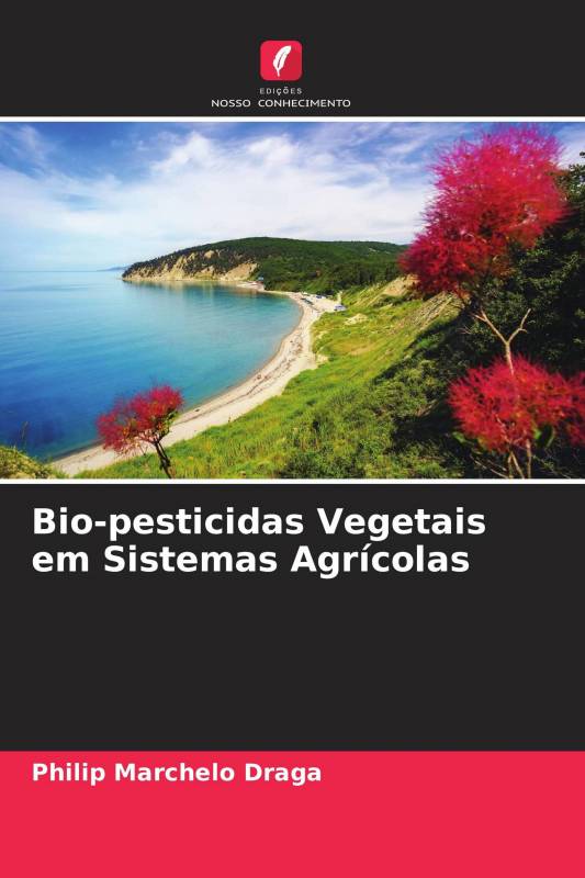 Bio-pesticidas Vegetais em Sistemas Agrícolas