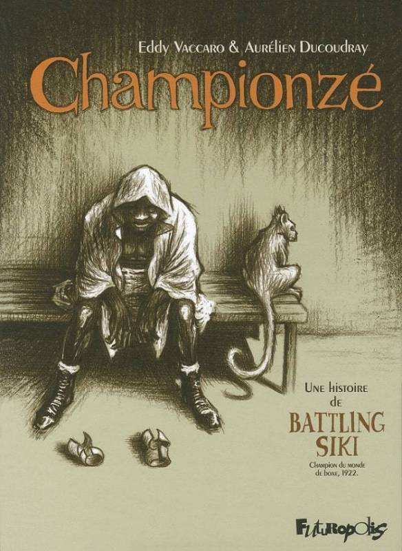 Championzé. Une histoire de Battlin Siki (Champion du monde de boxe, 1922)