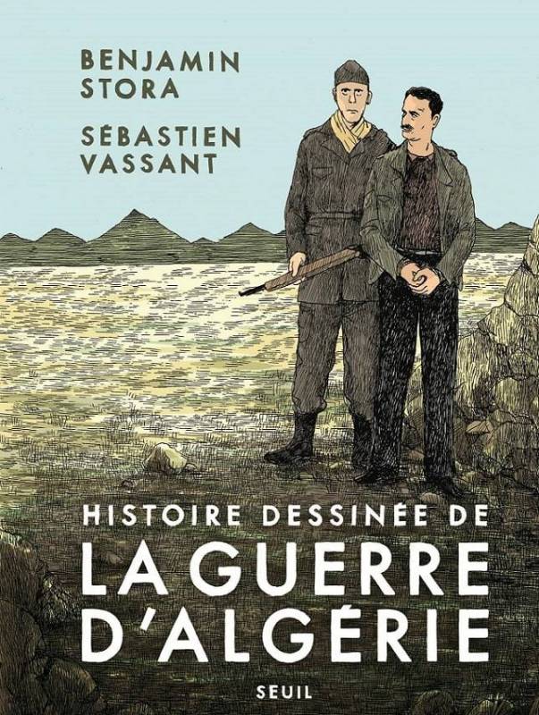 Histoire dessinée de la guerre d'Algérie Benjamin Stora