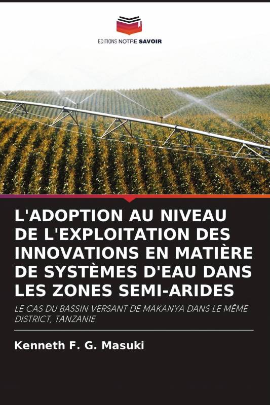 L'ADOPTION AU NIVEAU DE L'EXPLOITATION DES INNOVATIONS EN MATIÈRE DE SYSTÈMES D'EAU DANS LES ZONES SEMI-ARIDES