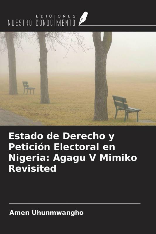 Estado de Derecho y Petición Electoral en Nigeria: Agagu V Mimiko Revisited