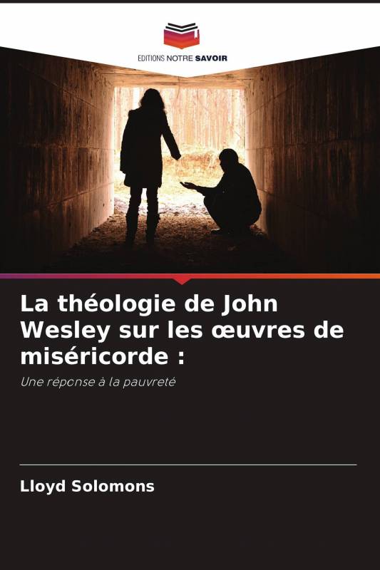La théologie de John Wesley sur les œuvres de miséricorde :