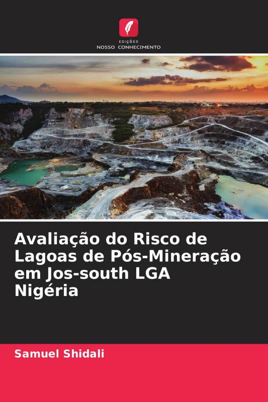 Avaliação do Risco de Lagoas de Pós-Mineração em Jos-south LGA Nigéria