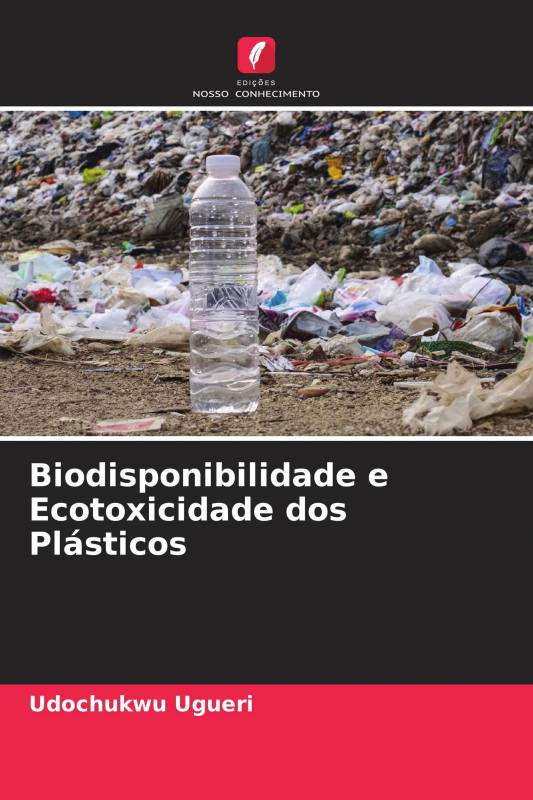 Biodisponibilidade e Ecotoxicidade dos Plásticos