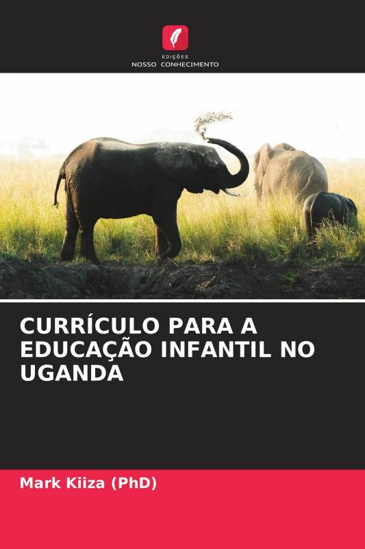 CURRÍCULO PARA A EDUCAÇÃO INFANTIL NO UGANDA