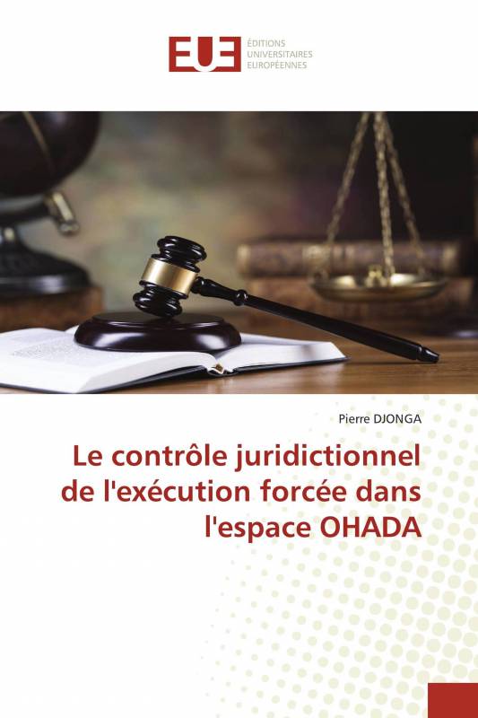 Le contrôle juridictionnel de l'exécution forcée dans l'espace OHADA