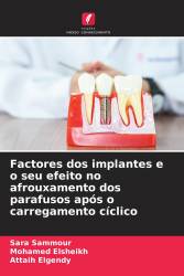 Factores dos implantes e o seu efeito no afrouxamento dos parafusos após o carregamento cíclico