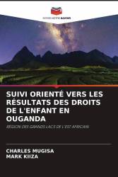 SUIVI ORIENTÉ VERS LES RÉSULTATS DES DROITS DE L'ENFANT EN OUGANDA