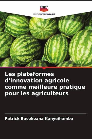 Les plateformes d'innovation agricole comme meilleure pratique pour les agriculteurs