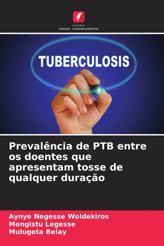 Prevalência de PTB entre os doentes que apresentam tosse de qualquer duração
