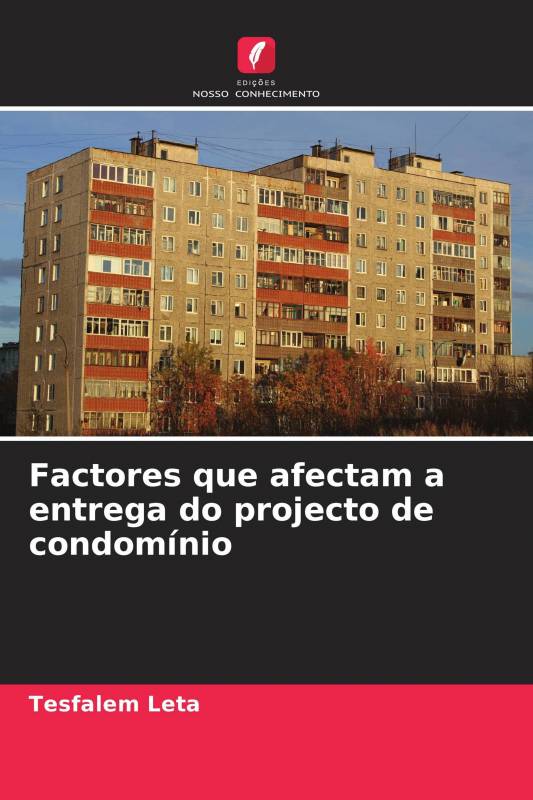 Factores que afectam a entrega do projecto de condomínio