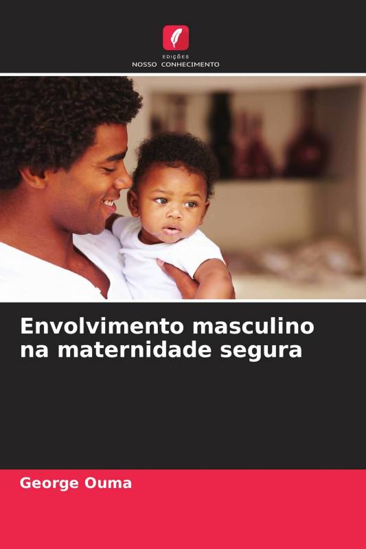 Envolvimento masculino na maternidade segura