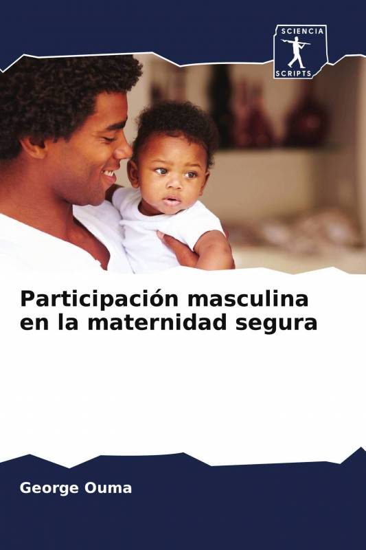 Participación masculina en la maternidad segura