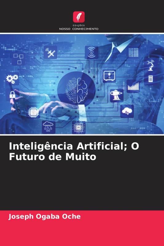 Inteligência Artificial； O Futuro de Muito