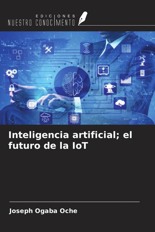 Inteligencia artificial； el futuro de la IoT