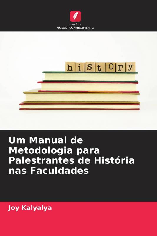 Um Manual de Metodologia para Palestrantes de História nas Faculdades