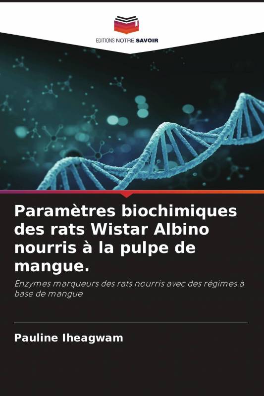 Paramètres biochimiques des rats Wistar Albino nourris à la pulpe de mangue.