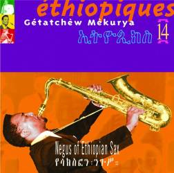 Ethiopiques volume 14. Gétatchèw Mèkurya : Negus of Ethiopian Sax