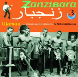 Zanzibara 3 Ujamaa, le son des années 60 en Tanzanie