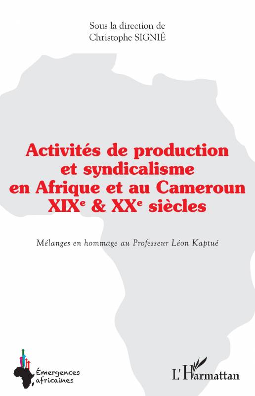 Activités de production et syndicalisme en Afrique et au Cameroun