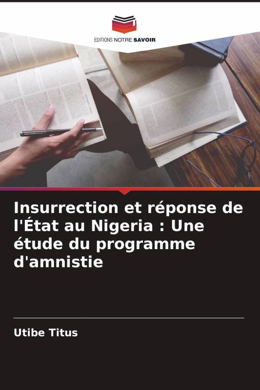 Insurrection et réponse de l'État au Nigeria : Une étude du programme d'amnistie