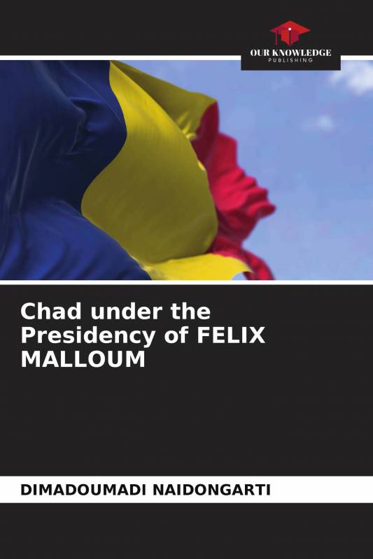 Chad under the Presidency of FELIX MALLOUM