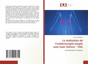 La réalisation de l’urétéroscopie souple avec laser Holium - YAG