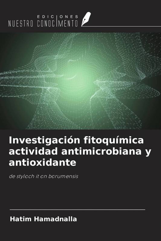 Investigación fitoquímica actividad antimicrobiana y antioxidante