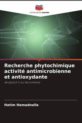 Recherche phytochimique activité antimicrobienne et antioxydante
