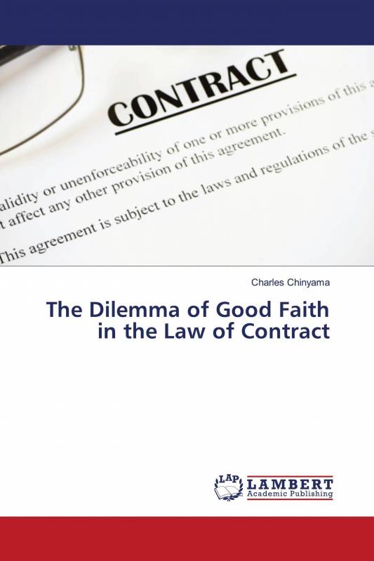 The Dilemma of Good Faith in the Law of Contract