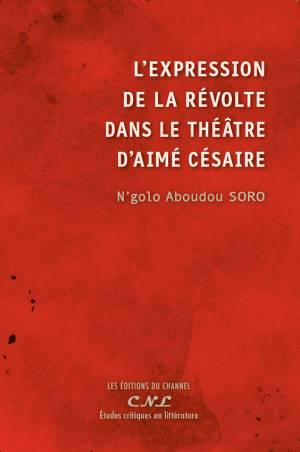 L’expression de la révolte dans le théâtre d’Aimé Césaire