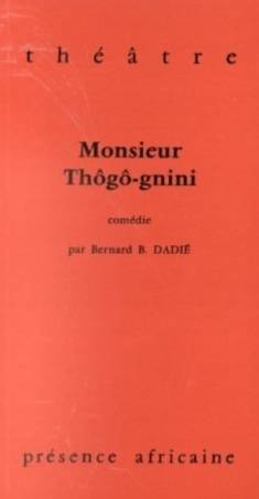 Monsieur Thôgô-gnini Bernard B. Dadié