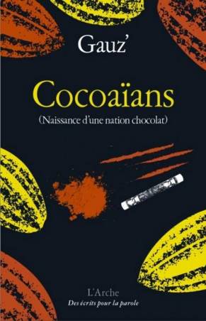 Cocoaians. Naissance d'une nation chocolat Gauz