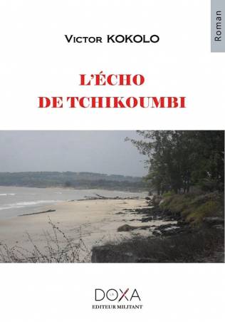 L'écho de Tchikoumbi de Victor Kokolo
